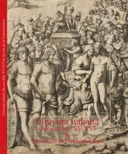 Gravura italiana din secolele XV-XVI &amp; Scoala de la Fontainebleau de Dana Crisan
