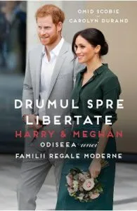 Harry si Meghan. Drumul spre libertate de Carolyn Durand