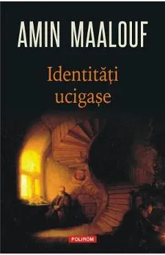 Identitati ucigase de Amin Maalouf