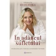 In adancul sufletului. Vindecarea prin metoda constelatiilor familiale