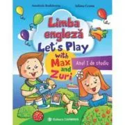 Limba engleza. Anul 1 de studiu. Let’s Play with Max and Zuri de Anastasia Budisteanu