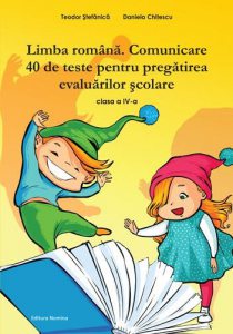 Limba romana. 40 de teste pentru pregatirea evaluarilor scolare. Clasa a IV-a