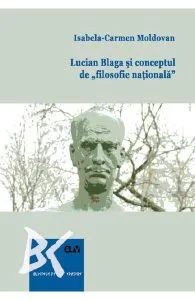 Lucian Blaga si conceptul de filosofie nationala de Isabela-Carmen Moldovan