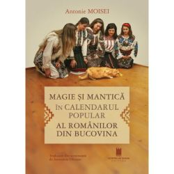 Magie si mantica in calendarul popular al romanilor din Bucovina