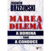Marea dilema. A domina sau a conduce
