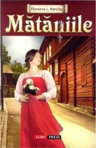 Mataniile de Florence L. Barclay