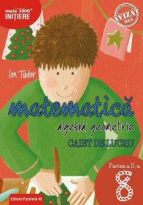 Matematica. Algebra, geometrie. Caiet de lucru. Clasa a VIII-a. Initiere. Partea a II-a. 2018-2019