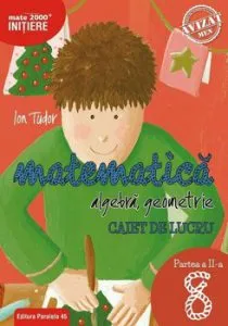 Matematica. Algebra, geometrie. Caiet de lucru. Clasa a VIII-a. Initiere. Partea a II-a. 2018-2019 de Ion Tudor