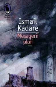 Mesagerii ploii de Ismail Kadare