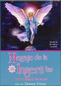 Mesaje de la Ingerii tai. Ce vor ingerii tai sa stii. Carti oracol de Doreen Virtue