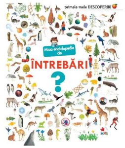 Mica enciclopedie de întrebări. Primele mele descoperiri