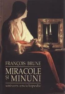 Miracole si minuni de Francois Brune
