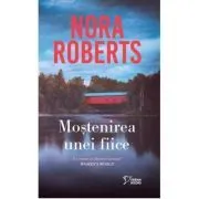 Mostenirea unei fiice (vol. 4) de Nora Roberts