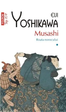 Musashi. Roata norocului (Vol. 1) de Eiji Yoshikawa