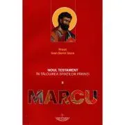 Noul Testament in talcuirea Sfintilor Parinti. Volumul 2, Marcu de Pr. Ioan Sorin Usca