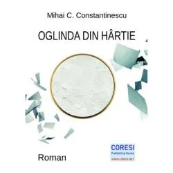 Oglinda din hartie de Mihai C. Constantinescu