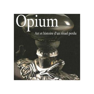 Opium. Art et histoire d