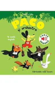 Paco si orchestra. 16 sunete muzicale de Magali Le Huche