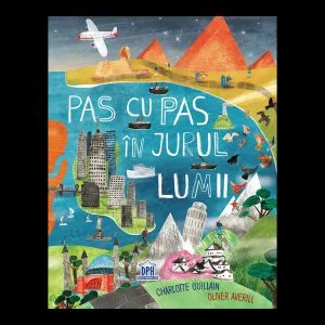 Pas cu Pas in Jurul Lumii de Charlotte Guillan