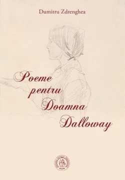 Poeme pentru Doamna Dalloway de Dumitru Zdrenghea