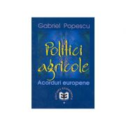 Politici agricole: acorduri europene- Gabriel Popescu