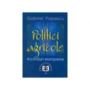 Politici agricole: acorduri europene- Gabriel Popescu de Gabriel. Popescu