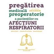 Pregatirea medicala preoperatorie a pacientilor cu afectiuni respiratorii de Anca Macri