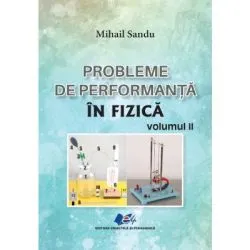 Probleme de performanta in fizica Volumul 2 de Mihail Sandu