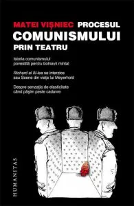 Procesul comunismului prin teatru de Matei Visniec