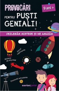 Provocari pentru pusti geniali. Dezlegam mistere si ne amuzam 9 ani