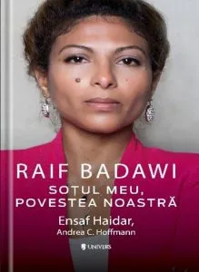 Raif Badawi Sotul meu, Povestea noastra de Ensaf Haidar
