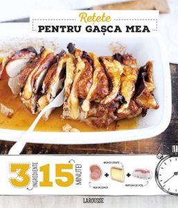 Retete pentru gasca mea. 3 ingrediente, 15 minute