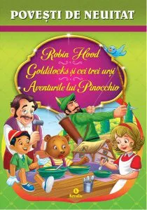 Robin Hood.Goldilocks şi cei trei urşi. Aventurile lui Pinocchio
