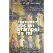 Romane cat un crampei de rai de Eugen Virgil Nicoara