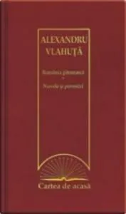 Romania pitoreasca. Nuvele si povestiri de Alexandru Vlahuta