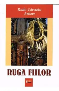 Ruga fiilor de Radu Carstoiu Arbore
