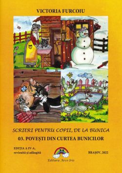 Scrieri pentru copii de la bunica 3: Povesti din curtea bunicilor.Editia a IV-a