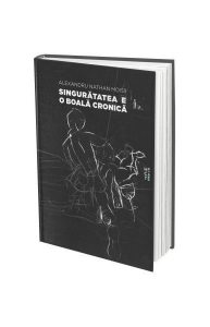 Singurătatea e o boală cronică