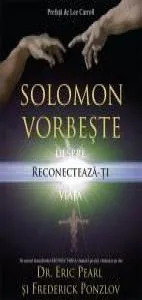 Solomon vorbeste despre: Reconecteaza-ti viata de Erik Pearl