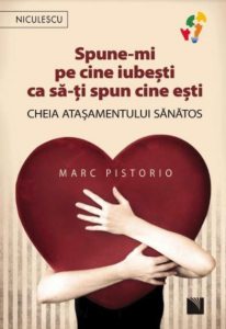 Spune-mi pe cine iubesti ca sa-ti spun cine esti. Cheia atasamentului sanatos