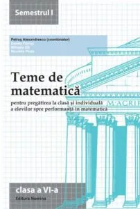 Teme de matematica, clasa a VI-a, semestrul I de Petrus Alexandrescu