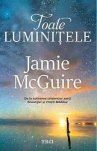 Toate luminitele de Jamie McGuire