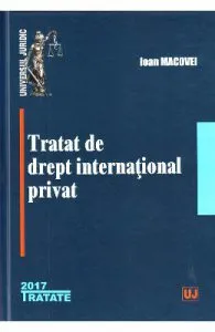 Tratat de drept international privat Ed.2017 de Ioan Macovei