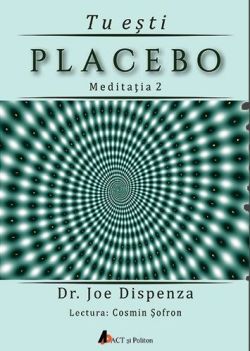 Tu esti Placebo - Meditatia 2