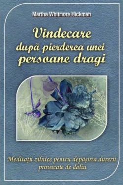 Vindecarea dupa pierderea unei persoane dragi