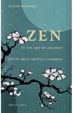 Zen in the art of archery / Zen in arta arcului japonez