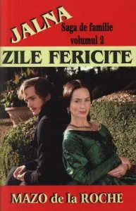 Zile fericite, Jalna, Vol. 2 de Mazo de la Roche