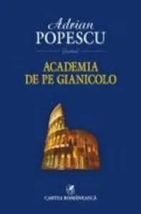 Academia de pe Gianicolo - jurnal de Adrian Popescu