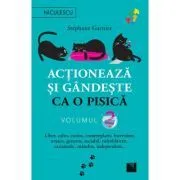 Actioneaza si gandeste ca o pisica de Stephane Garnier