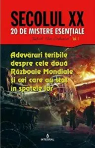 Adevaruri teribile despre cele doua Razboaie Mondiale si cei care au stat in spatele lor. Secolul XX - 20 de mistere esentiale de Jakob Van Eriksson